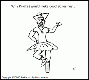 "Why Pirates would make good Ballerinas"
